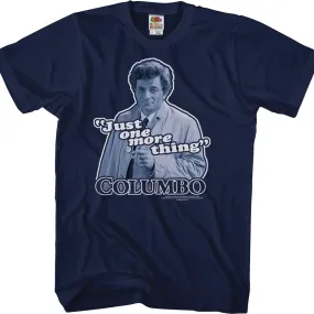 Just One More Thing Columbo T-Shirt